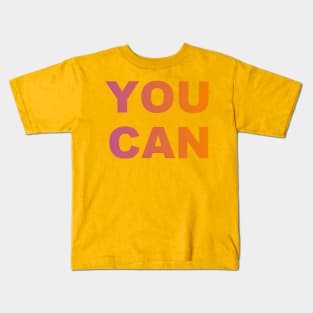 YOU CAN Kids T-Shirt